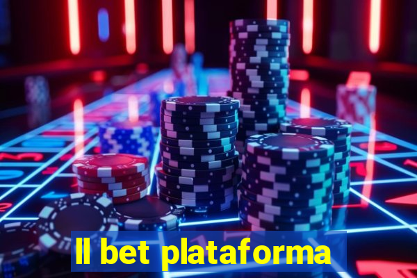 ll bet plataforma